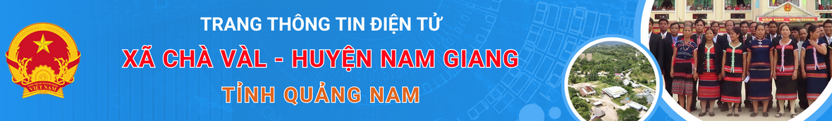 Trang thông tin điện tử xã Chà Vàl, huyện Nam Giang, Quảng Nam.